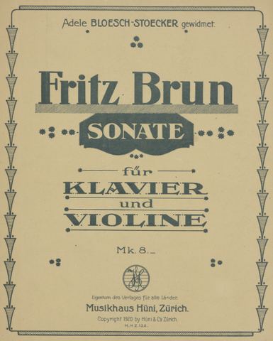 Konzert: Fritz Brun (1878-1959), Sonate für Klavier und Violine Nr. 1 (d-Moll), 1907, Adele Bloesch-Stöcker gewidmet