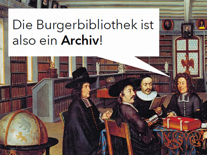 Gemälde auf dem die Bibliothekskommision an einem Tisch zusammensitzt. In einer Sprechblase ist zu lesen: "Die Burgerbibliothek ist also ein Archiv!"